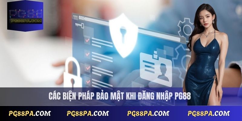Các biện pháp bảo mật khi đăng nhập PG88