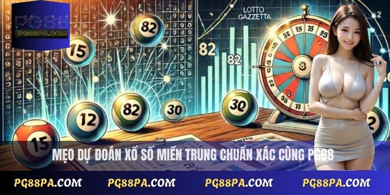 Xổ số miền Trung hôm nay: kết quả mới nhất, đầy đủ chi tiết từ PG88 3 Mẹo dự đoán xổ số miền Trung chuẩn xác cùng PG88