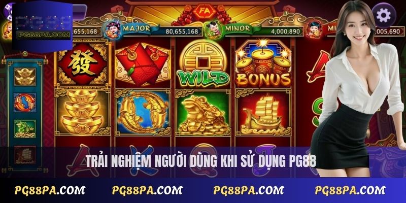 Trải nghiệm người dùng khi sử dụng PG88