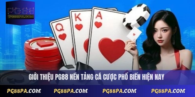 Giới Thiệu PG88 nền tảng cá cược phổ biến hiện nay