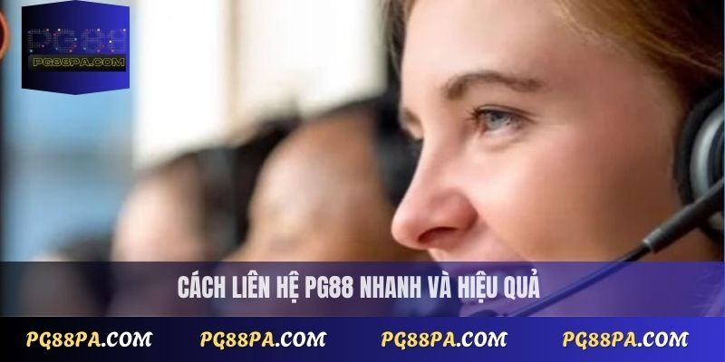 Cách liên hệ PG88 nhanh và hiệu quả