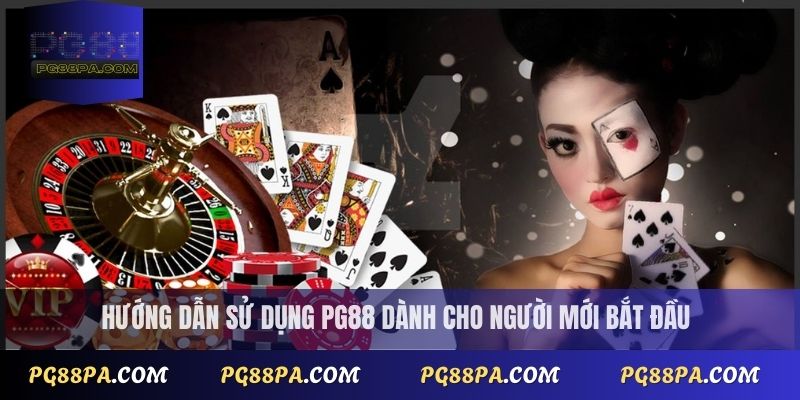Hướng dẫn sử dụng PG88 dành cho người mới bắt đầu