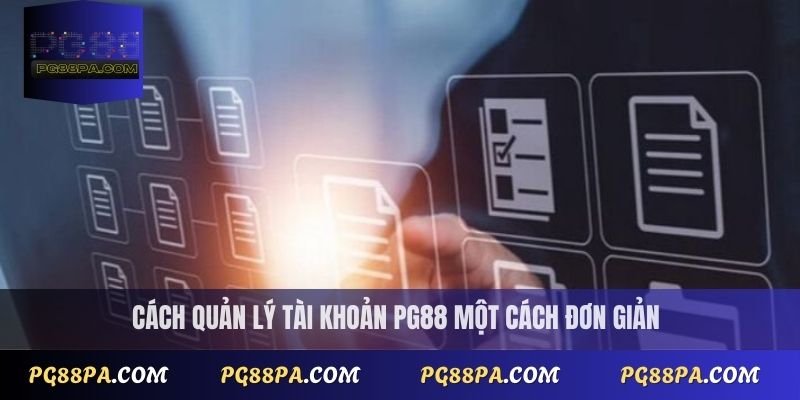 Cách quản lý tài khoản PG88 một cách đơn giản