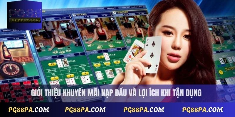 Giới thiệu khuyến mãi nạp đầu và lợi ích khi tận dụng