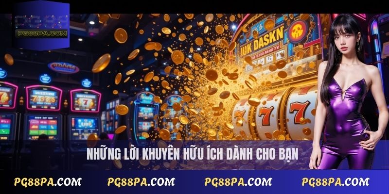 Những lời khuyên hữu ích dành cho bạn