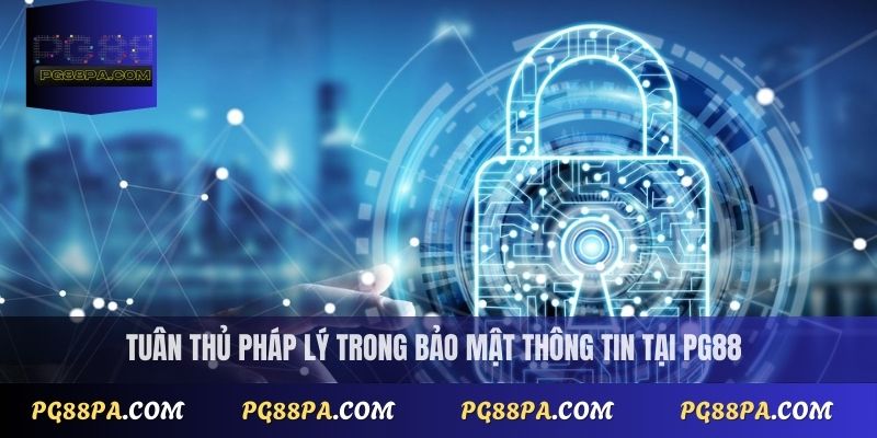 Tuân thủ pháp lý trong bảo mật thông tin tại PG88