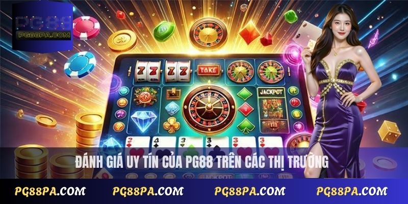 Đánh giá uy tín của PG88 trên các thị trường